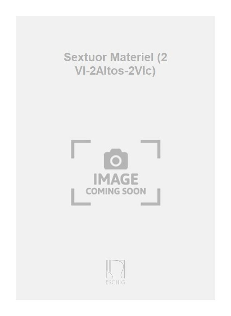 Sextuor Materiel (2 Vl-2Altos-2Vlc)